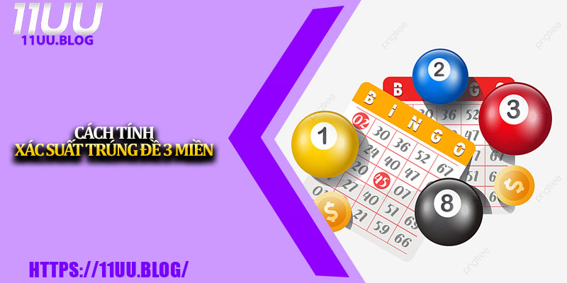 Cách Tính Xác Suất Trúng Đề Chuẩn Xác Tại 11UU 3 Cách tính xác suất trúng đề 3 miền